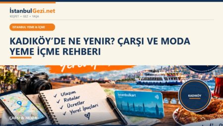 Kadıköy’de Ne Yenir? Çarşı ve Moda Yeme İçme Rehberi