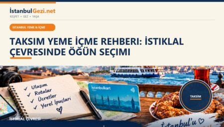 Taksim Yeme İçme Rehberi: İstiklal Çevresinde Öğün Seçimi