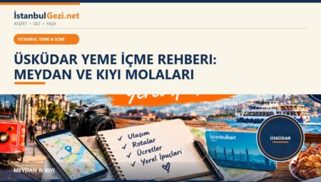 Üsküdar Yeme İçme Rehberi: Meydan ve Kıyı Molaları