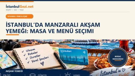 İstanbul’da Manzaralı Akşam Yemeği: Masa ve Menü Seçimi